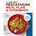 The 28-Day Pescatarian Meal Plan & Cookbook: Your Guide to Jump-Starting a Healthier Lifestyle