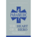 The Heart Of A Hero: Daily Devotionals for Christian Paramedics