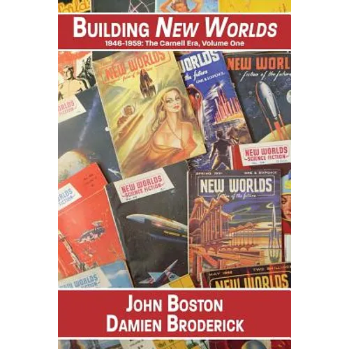 Building New Worlds, 1946-1959: The Carnell Era, Volume One