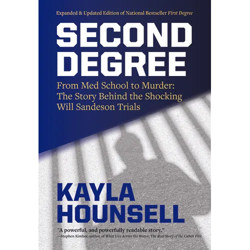 Second Degree: From Med School to Murder, the Story Behind the Shocking Will Sandeson Trials