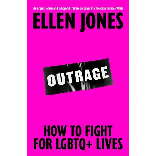 Outrage: How to Fight for LGBTQ+ Lives