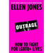 Outrage: How to Fight for LGBTQ+ Lives