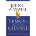 Thinking for a Change: 11 Ways Highly Successful People Approach Life Andwork