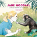 Jane Goodall: La Mejor Amiga de Los Chimpancés