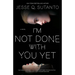 I'm Not Done with You Yet