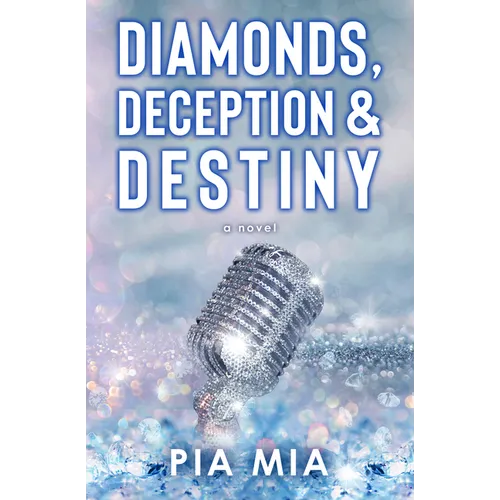 Diamonds, Deception & Destiny: A Starlight Novel