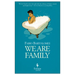 We Are Family