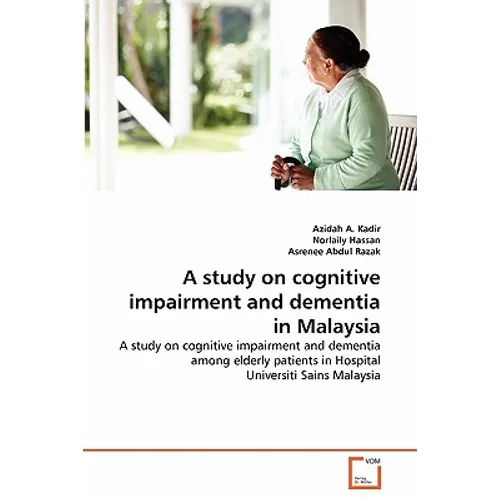 A study on cognitive impairment and dementia in Malaysia