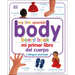 Mi Primer Libro del Cuerpo/My First Body Board Book