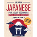 Learn Japanese for Adult Beginners: 3 Books in 1: Speak Japanese In 30 Days!
