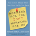 Working for You Isn't Working for Me: How to Get Ahead When Your Boss Holds You Back