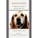 Shiloh Speaks: A Therapy Dog's Memoir of Unconditional Love