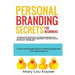 Personal Branding Secrets for Beginners: A Short and Simple Guide to Getting Started with Your Personal Brand
