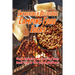 Incredibly Delicious Camping Food Ideas: Easy Camping Recipes for Your Next Trip to The Great Outdoors: What to Eat on Camping