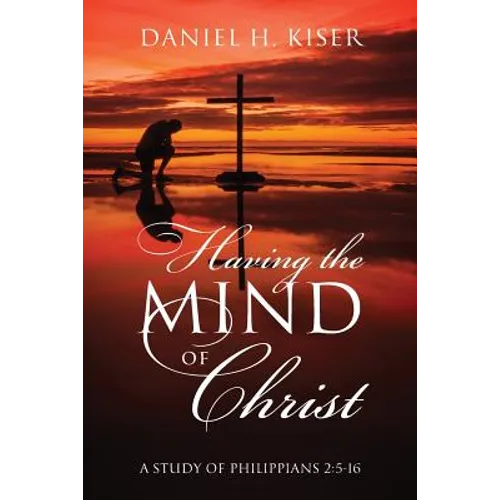 Having the Mind of Christ: A Study of Philippians 2:5-16