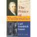 The Prince of Mathematics: Carl Friedrich Gauss