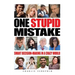 One Stupid Mistake: Smart Decision-Making in a Crazy World