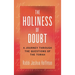 Holiness of Doubt: A Journey Through the Questions of the Torah