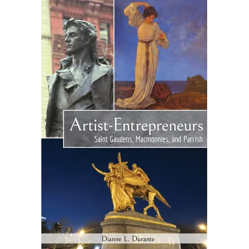 Artist-Entrepreneurs: Saint Gaudens, MacMonnies, and Parrish