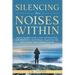 Silencing The Noises Within