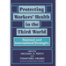 Protecting Workers' Health in the Third World: National and International Strategies