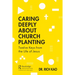 Caring Deeply about Church Planting: Twelve Keys from the Life of Jesus