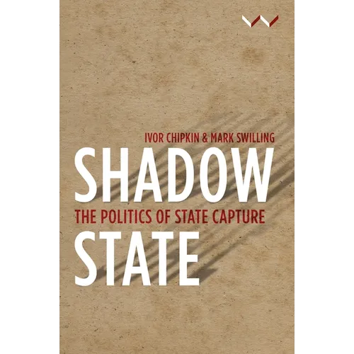 Shadow State: The Politics of State Capture