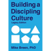 Building a Discipling Culture Legacy Edition