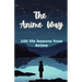 The Anime Way: 100 life lessons from Anime