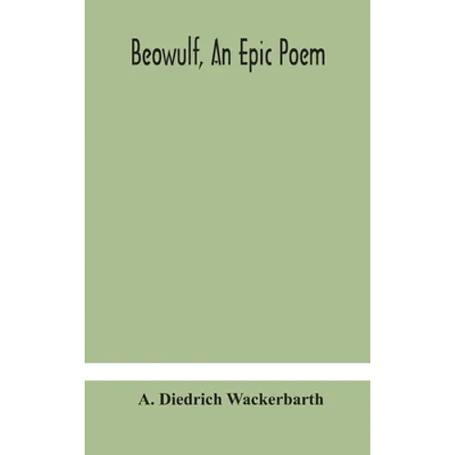 Beowulf, An Epic Poem