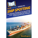 HowExpert Guide to Ship Spotting: The Ultimate Handbook for Identifying Ships, Mastering Ship Spotting, and Exploring Maritime Hotspots