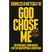 God Chose Me Study Guide: Untouchable Confidence for the Unstoppable Christian