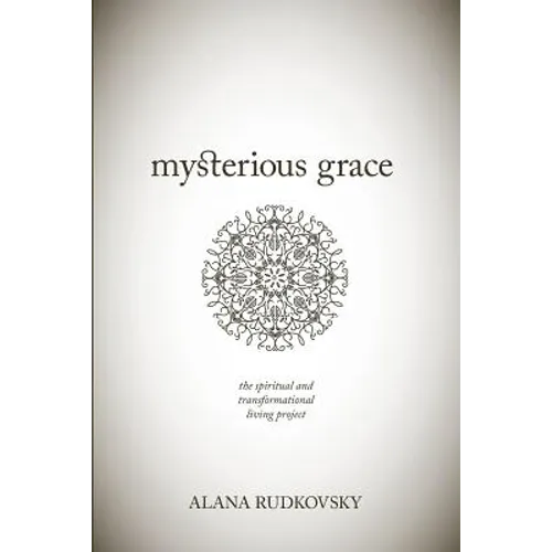 Mysterious Grace: The spiritual and transformational living project