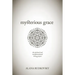Mysterious Grace: The spiritual and transformational living project