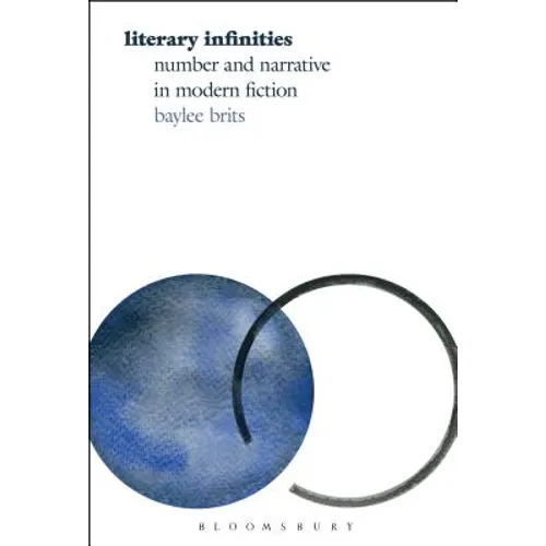 Literary Infinities: Number and Narrative in Modern Fiction