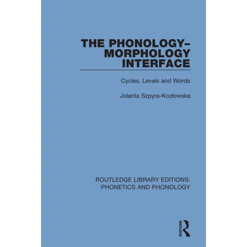 The Phonology-Morphology Interface: Cycles, Levels and Words