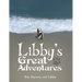 Libby's Great Adventures