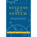 Success is a System: Simple strategies, habits, and attitudes that can profoundly improve your life!
