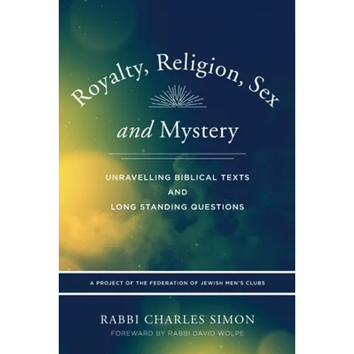 Royalty, Religion, Sex and Mystery: Unravelling Biblical Texts and Long Standing Question