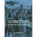 Future Cities: Architecture and the Imagination