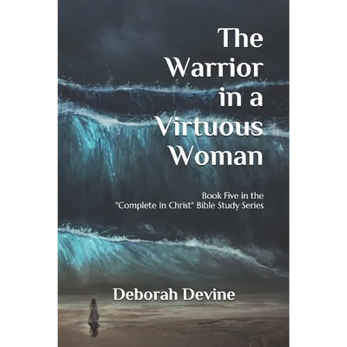 The Warrior in a Virtuous Woman