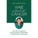 Viaje a través del cáncer: Guía de la integración de las curaciones convencional, complementaria y espiritual