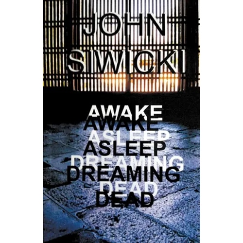 Awake Asleep Dreaming Dead