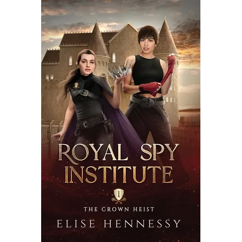 Royal Spy Institute 1: The Crown Heist (A Young Adult Fantasy)