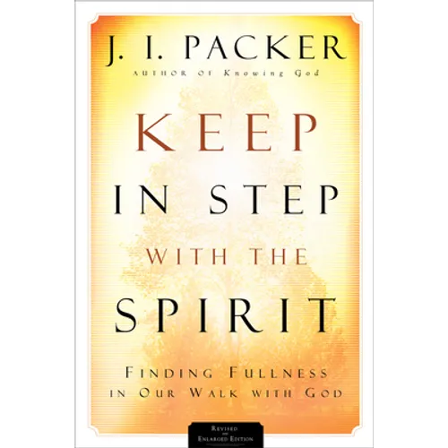 Keep in Step with the Spirit: Finding Fullness in Our Walk with God