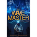 The Wave Master: Good and Evil: Battle of the Minds