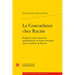 La Concordance Chez Racine: Rapports Entre Structure Grammaticale Et Forme Metrique Dans Le Theatre de Racine
