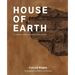 House of Earth: A complete guide to earthen construction