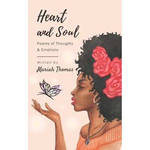 Heart and Soul: Poems of Thoughts & Emotions