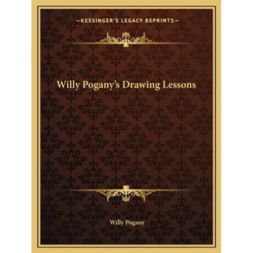 Willy Pogany's Drawing Lessons